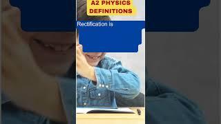 CAIE A2 Physics (9702)  Definitions - Rectification