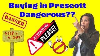 Buying a Home in Prescott, Arizona?  It can be DANGEROUS if you don't understand THESE Things!