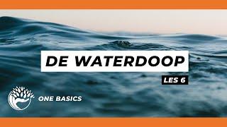 De waterdoop | Johan Toet | One Basics #6