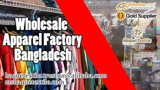 Haque Textile।wholesale clothing factory।Wholesale apparel factory Bangladesh ।Best garments factory