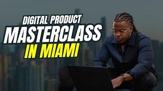 Digital Product Masterclass in Miami