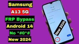 Samsung A13 5G FRP Bypass 2024 | Samsung A13 5G FRP Bypass Android 14/13 | No *#0*# No Adb Enable