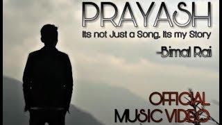 PRAYASH || New Nepali Music Video || By Bimal Rai