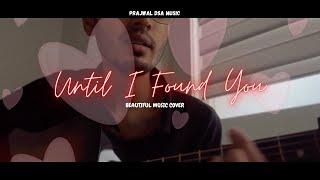 Until I Found You | Stephen Sanchez | Music Cover | Prajwal D'sa | Valentine's Day Love Song ️