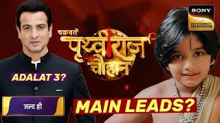Prithviraj Chauhan MAIN LEADS - Ronit Roy to Star | Adaalat 3? | Sony TV New Historical Show