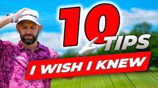 10 Golf Tips I WISH I knew When I Started Playing to LOWER scores!