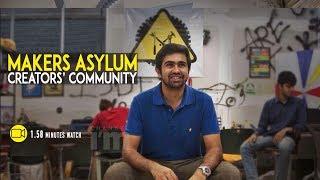 Asylum of creators makers & innovators, Vaibhav Chhabra & his Makers Asylum | channeliam.com