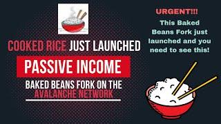 URGENT! COOKED RICE MINER: Baked Beans Fork Just Launched on Avalanche Network (DON'T MISS THIS!!)