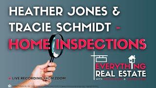 Home Inspections Everything Real Estate With Tracie Schmidt & Heather Jones