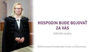 Hospodin bude bojovať za vás – Erika Dékányová