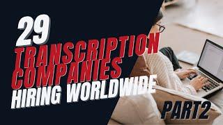 Transcription Jobs Available Worldwide | 29 Companies that Hire Freelance Transcriptionists (Part 2)