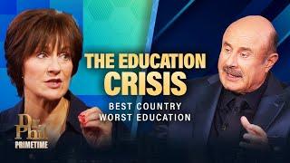 The Education Crisis: The Best Country with the Worst Education | Dr. Phil Primetime