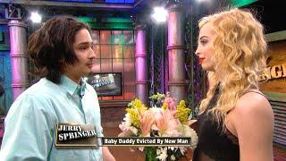 Baby Daddy Evicted By Baby Mama's New Boyfriend | Jerry Springer | Season 27