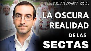 Las SECTAS Arruinan Tu Vida | Luis Santamaría del Río | Mayeuticast #11