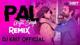 Pal - Arijit Singh - Dj Krit Official Remix