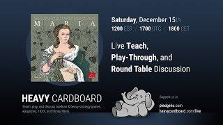 Maria 3p Play-through, Teaching, & Roundtable discussion by Heavy Cardboard