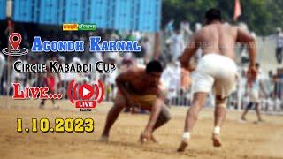 Agondh Karnal | औंगद करनाल | Open Kabaddi Tournament Live KABADDI HARYANA | 1.10.2023