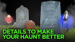 Adding Details to Make Your Haunt BETTER!