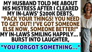 My Husband Told Me About His Mistress After I Cleared My In Laws' $200k Debts, 'Pack Your Things