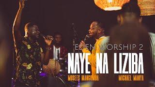 Nayé Na LIZIBA(MOYOKI LOSAMBO) - Moses MANGOMBA X Michael MANYA | EDEN Worship 2 Officiel live