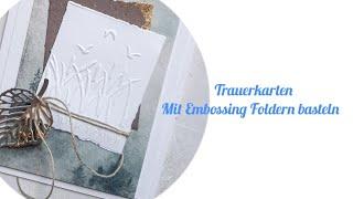 #Werbung / Trauerkarten mit Embossing Foldern basteln