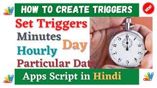 Time Based Trigger - Apps Script || Time-driven triggers for Google Spreadsheets Scripts in Hindi