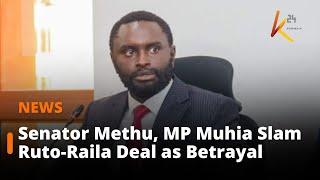 Senator Methu, MP Muhia Slam Ruto-Raila Deal as Betrayal.