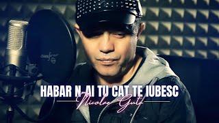 Nicolae Guta - Habar n-ai tu cat te iubesc [Videoclip]