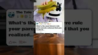 what's the most bizarre rule your parents enforced that you realized later #reddit