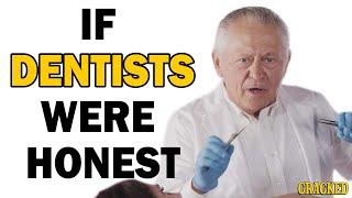 If Dentists Were Honest | Honest Ads