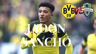 JADON SANCHO GOAL SEATTLE SOUNDERS VS BORUSSIA DORTMUND 17/07/2019