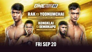 ONE Friday Fights 80: Rak vs. Yodnumchai