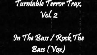 Turntable Terror Trax, Vol. 2 - In The Bass   Rock The Bass (Vox)