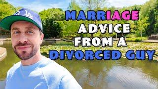 Marriage Advice From a Divorced Guy