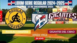 ️Aguilas Cibaeñas vs Gigantes del Cibao️Donde Verlo EN VIVO|LIDOM 2024-2025