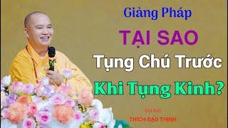 Tại sao phải tụng 5 chú trước khi tụng kinh| Thầy Thích Đạo Thịnh