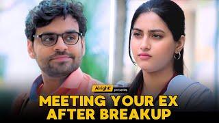 Meeting Your Ex After Breakup | Alright Couple Series | Alright Shots