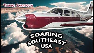 Soaring Over Southeast USA: Cross Country Flight in my Turbo Saratoga