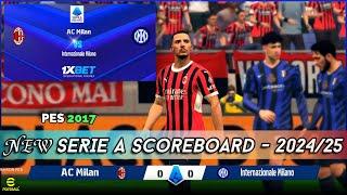 PES 2017 NEW SERIE A SCOREBOARD 2024-25