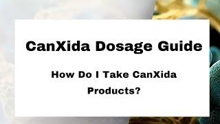 Optimize Your Candida Recovery: Full CanXida Dosage & Usage Guide | CanXida