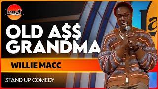 Old A$$ Grandma | Willie Macc | The Laugh Factory | Stand Up Comedy