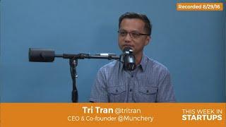 Tri Tran, Munchery CEO on US vs. overseas delivery labor market: diff pricing & local catering