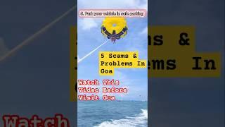 5 Scams & Problems In Goa | Tourist Scam In Goa | Goa Scams & Froud #Goa #scams #trendingshorts