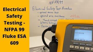 Electrical Safety Analyzers and Testing Procedure for NFPA99 with Fluke ESA 609