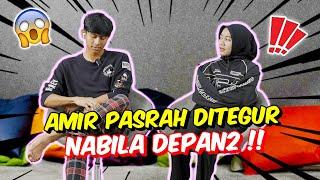 AMIR PASRAH DITEGUR NABILA DEPAN2 !! - SESI LUAHAN PASANGAN RAWAK !