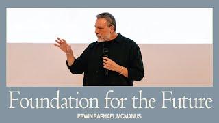 FOUNDATION FOR THE FUTURE | Erwin Raphael McManus - Mosaic