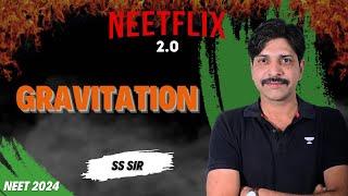 Gravitation | NEETFLIX 2.0 | NEET 2024 | SS SIR | Kota Pulse by Unacademy