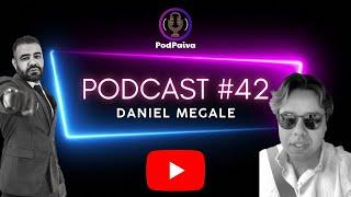 POD PAIVA - COM DANIEL MEGALE #42