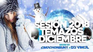 Sesión DICIEMBRE 2018  MIX LATINO, DANCE, HOUSE by DJ VINCE & CMOCHONSUNY