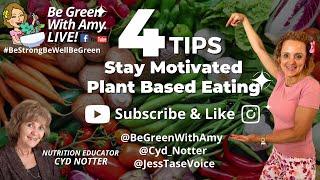 Four Mental Tips to Stay Motivated with Plant-Based Eating - Cyd Notter Nutrition Educator